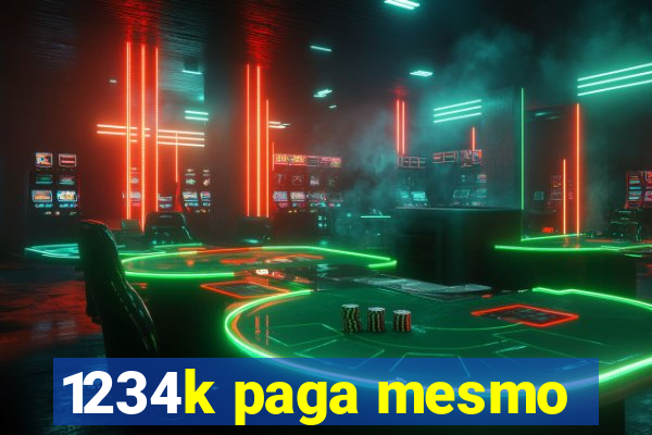 1234k paga mesmo